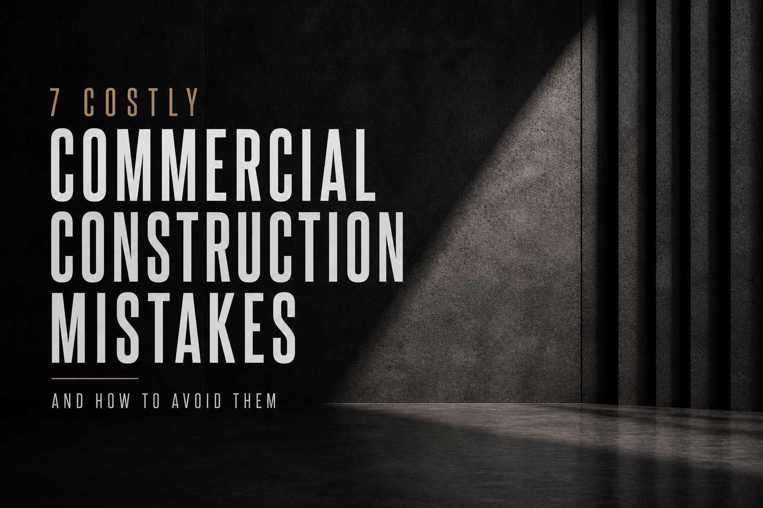 7 Costly Commercial Construction Mistakes