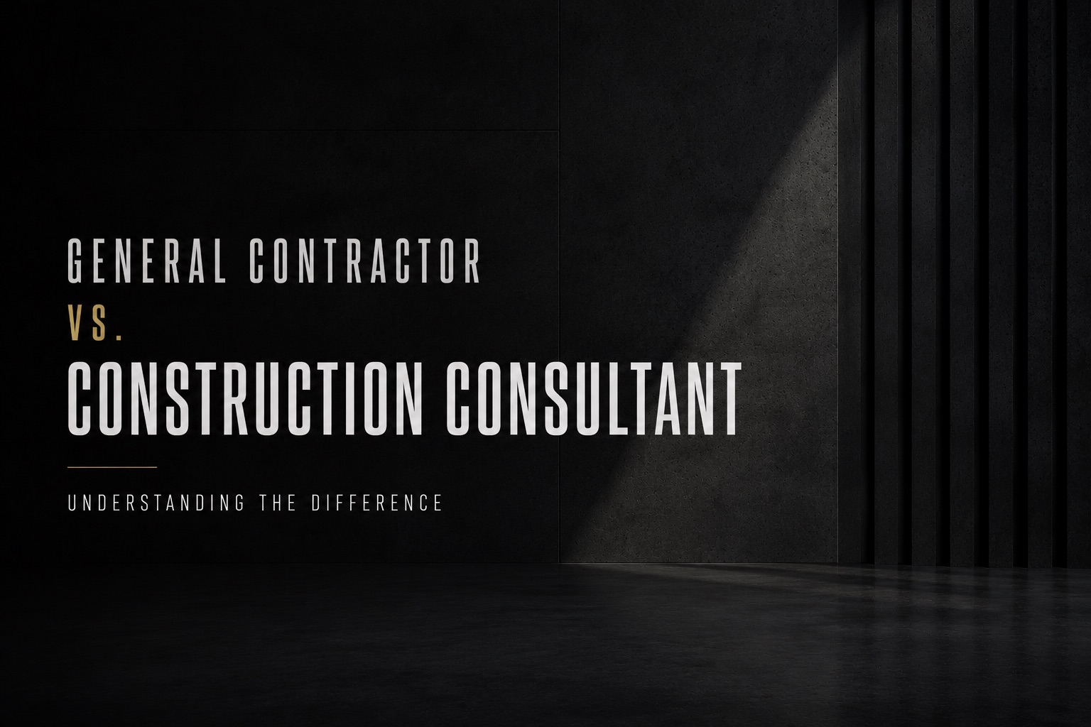 General Contractor vs Construction Consultant